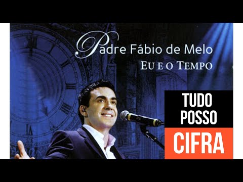 Tudo Posso - Padre Fábio de Melo
