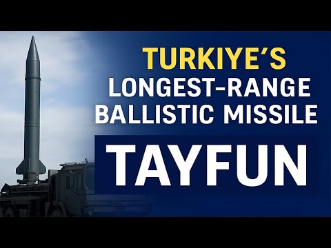 TAYFUN: Türkiye’s Longest-Range Ballistic Missile