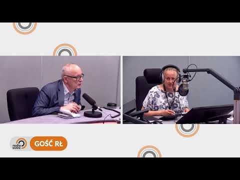 GOŚĆ RADIA ŁÓDŹ