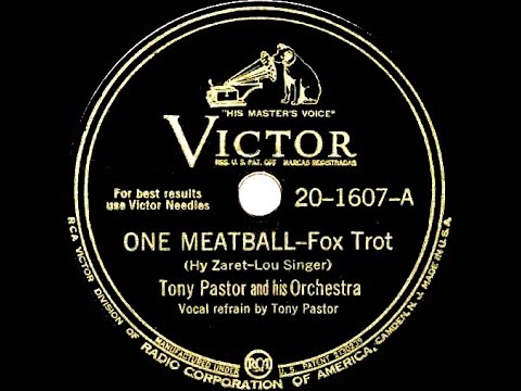 1944 Tony Pastor - One Meatball (Tony Pastor, vocal)