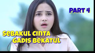 Download lagu Sebakul Cinta Gadis Bekatul - (Part 4) mp3