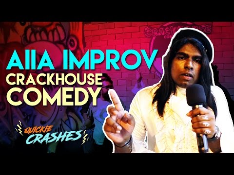 AIIA IMPROV CRACKHOUSE COMEDY | QUICKIE CRASHES