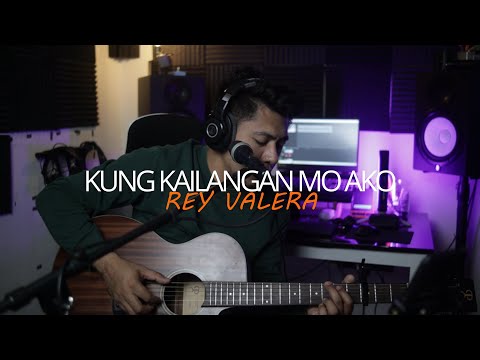 KUNG KAILANGAN MO AKO - REY VALERA (UNYAS COVER)