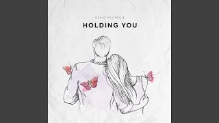 Holding You