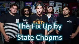 The Fixed Up Lyrics by State Champs