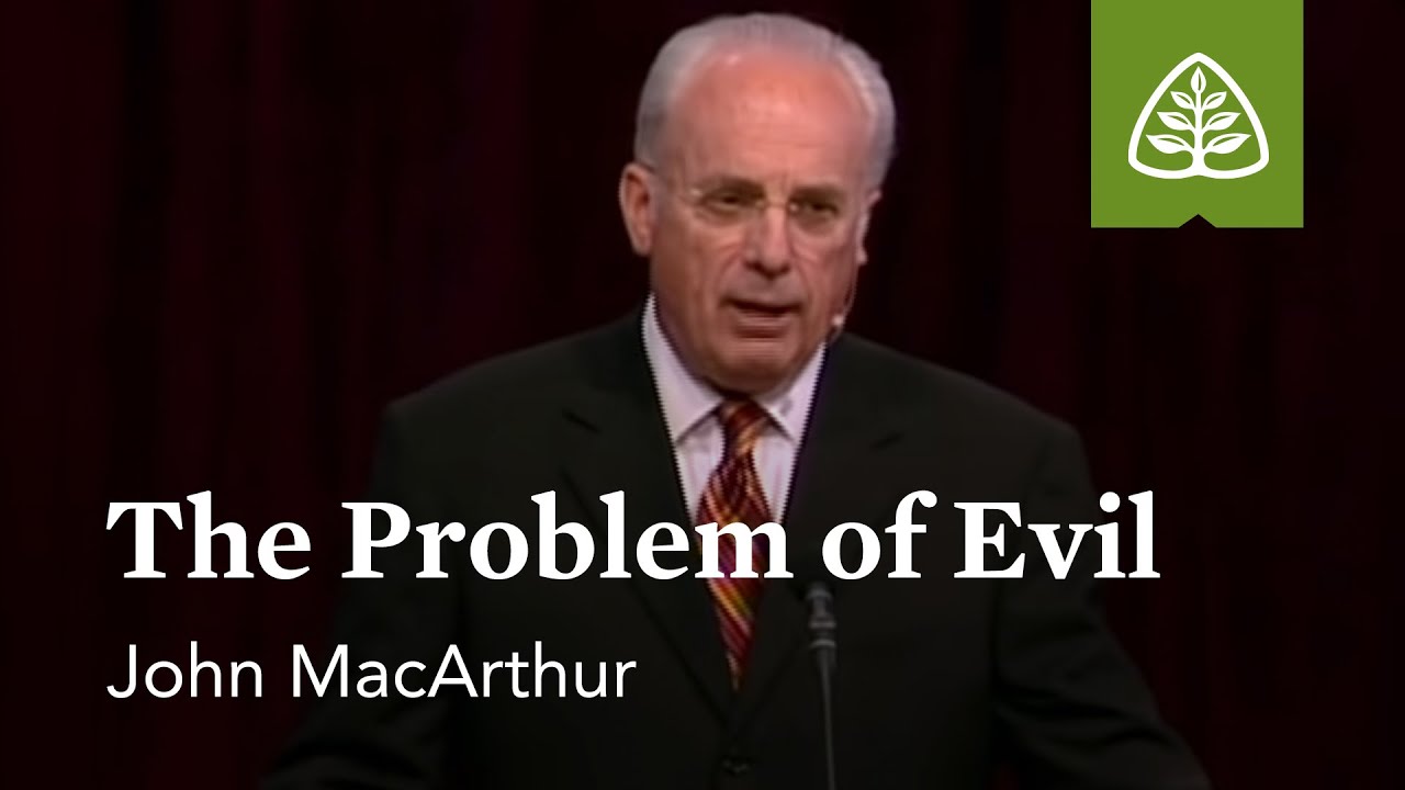 John MacArthur: The Problem of Evil