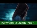 The Witcher 3: Wild Hunt | Launch Trailer