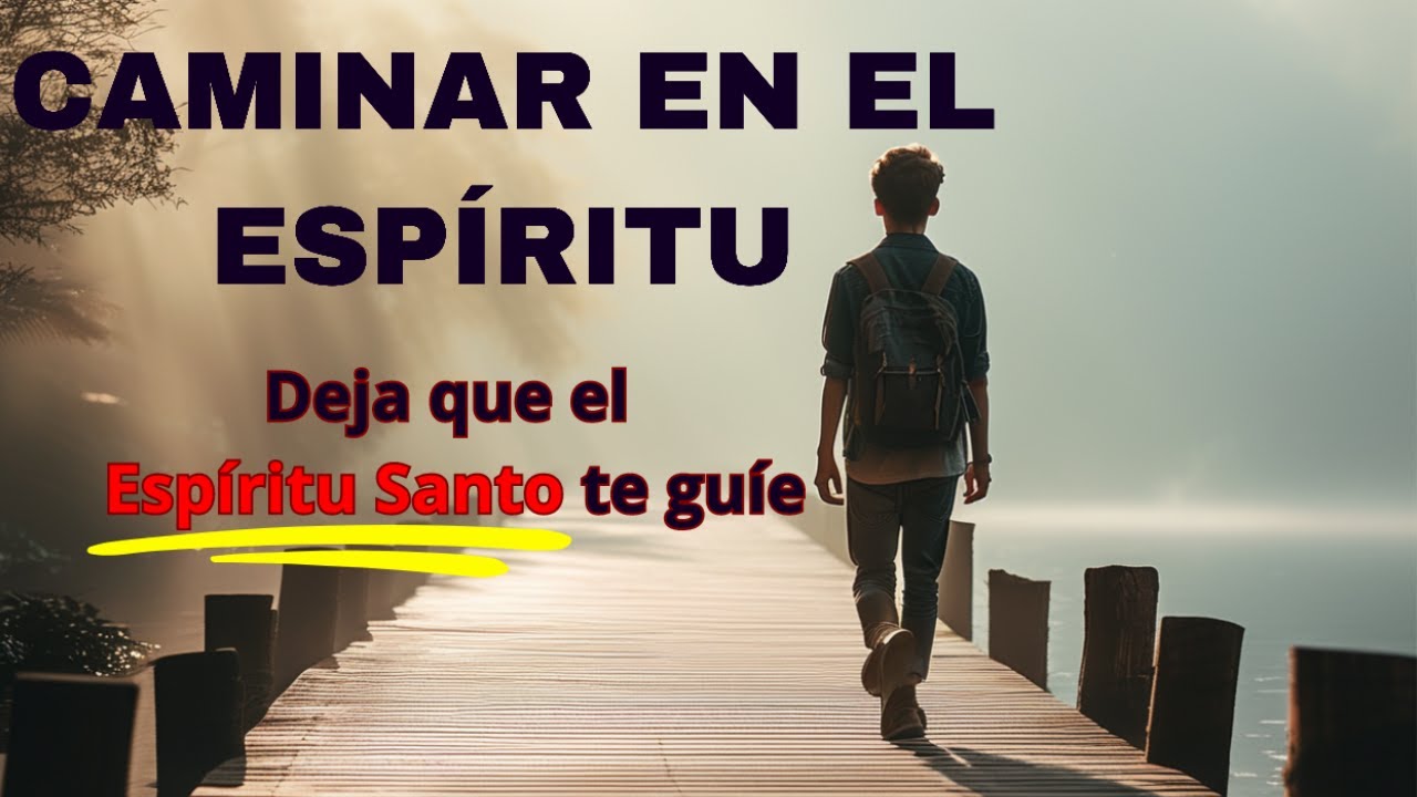 Descubra el secreto de caminar en el Espíritu: ¡todo cristiano debe saberlo!