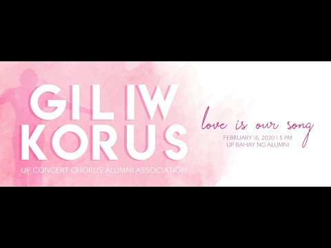 UPCC GILIW KOrus: Love is Our Song Concert 2020