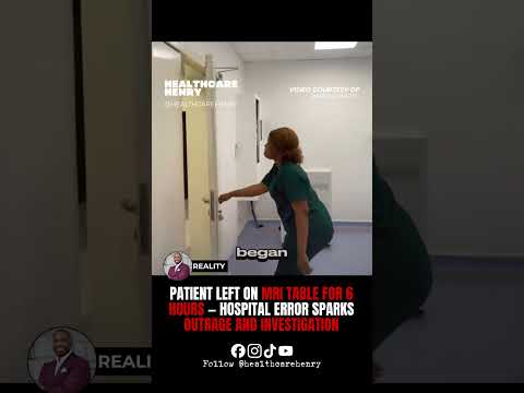 Patient Left on MRI Table for 6 Hours — Hospital Error Sparks Outrage | Healthcare Henry