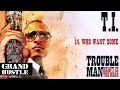 T.I. - Who Want Some [Official Audio]