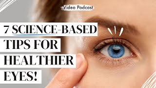 7 TIPS FOR HEALTHY EYES 👁️ (science-based!)