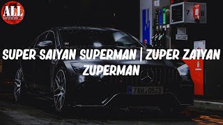 SUPER SAIYAN SUPERMAN | ZUPER ZA1YAN ZUPERMAN (Lyrics) - Denzel Curry