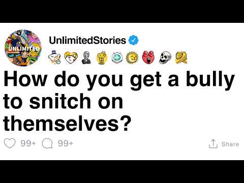 How do you get a bully to snitch on themselves? [FULL STORY]