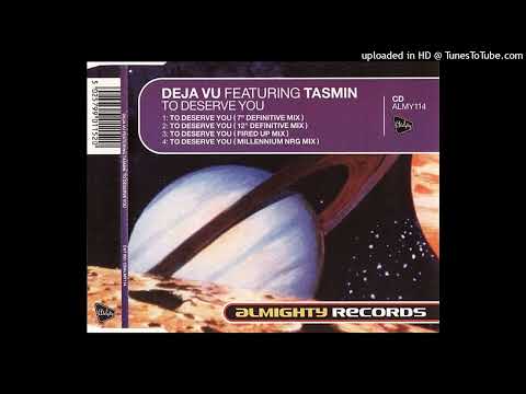 Deja Vu ft  Tasmin - To Deserve You (7" Definitive Mix) 1997