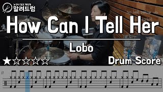 How Can I Tell Her - Lobo  DRUM COVER