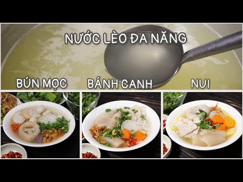 Nước Lèo Đa Năng Cho Món Bún Mọc - Bánh Canh Nui  [Cách Nấu Kinh Doanh].