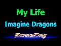 Imagine Dragons - My Life - Karaoke