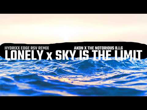Lonely x Sky Is The Limit (HyDriXX Edge RSV Remix)