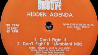 Hidden Agenda ‎– Don't Fight It (Ambient Mix)