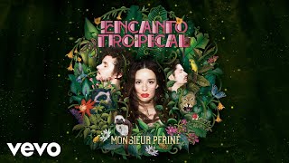 Monsieur Periné - Encanto Tropical (Audio)