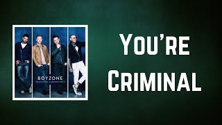 Boyzone - You're Criminal (Lyrics)