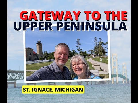 St. Ignace, Michigan Travel Guide: Exploring the Gateway to the Upper Peninsula | Tips & Highlights