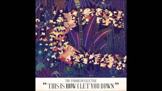 The Franklin Electric -  Unsatisfied [Lyrics in description]