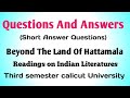 Questions And Answers of Beyond The Land Of Hattamala by Badal sarkar.Readings on Indian Literatures
