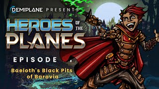 Heroes of the Planes - Episode 21 - Baeloth&#39;s Black Pits of Barovia