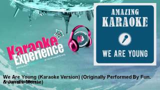 Amazing Karaoke - We Are Young (Karaoke Version) - Originally Performed By Fun. &amp; Janelle Monáe