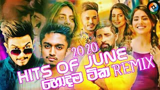 HITS OF JUNE (2020)  New Sinhala Remix Song  Sinha