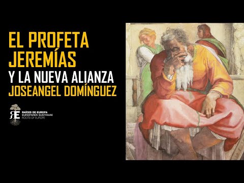 El Profeta Jeremías. La Nueva Alianza. Joseángel Domínguez