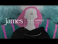 JAMES – To My Surprise (Official Music Video)