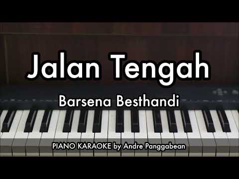 Jalan Tengah - Barsena Besthandi | Piano Karaoke by Andre Panggabean