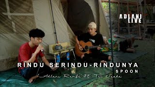 Download lagu RINDU SERINDU RINDUNYA- SPOON | Adlani Rambe (Live Cover) mp3