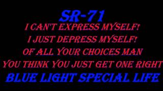 SR-71 (Here We Go Again) Blue Light Special Life lyrics