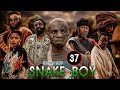 SNAKE BOY Ep 37 SEASON TWO
