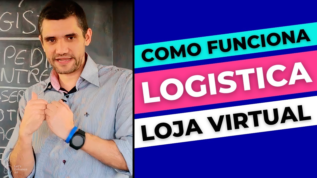 Processo Logístico: Como Funciona a Logistica na Loja Virtual