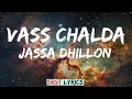 Vass Chalda Lyrics Jassa Dhillon