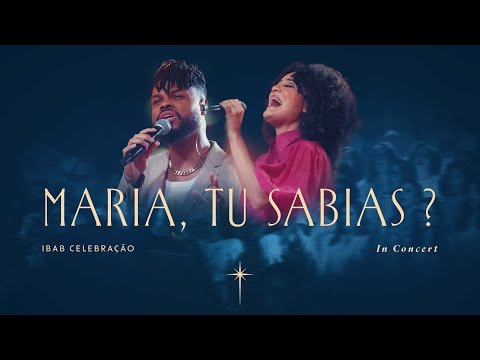 Maria, Tu Sabias? (Ao Vivo) | Ibab Celebração, Marsena e Paulo Zuckini