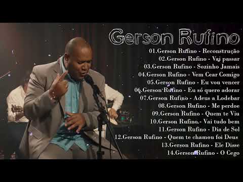 Gerson Rufino _ Top 15 musicas gospel - musicas gospel mais tocadas - melhores músicas gospel 2022