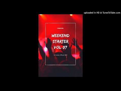 Weekend Starter Vol 07 2021 (Mixed by DJ Combo Official)