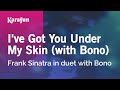 I've Got You Under My Skin (with Bono) - Frank Sinatra | Karaoke Version | KaraFun