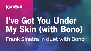 I&#39;ve Got You Under My Skin (with Bono) - Frank Sinatra | Karaoke Version | KaraFun