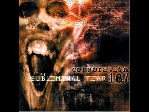 Corporation 187 - Subliminal Fear