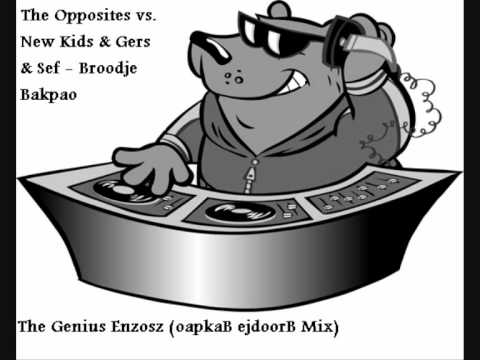 The Opposites vs. New Kids & Gers & Sef - Broodje Bakpao (Genius Enzosz Remix)