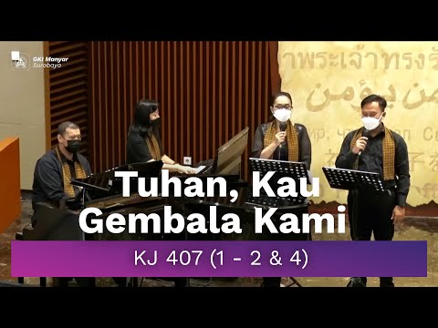 KJ 407 (1 - 2 & 4) - Tuhan, Kau Gembala Kami (Do = C)