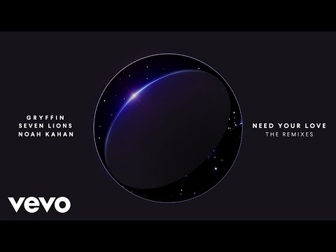Gryffin, Seven Lions - Need Your Love (Crystal Skies Remix/Audio) ft. Noah Kahan