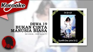 Download lagu BUKAN CINTA MANUSIA BIASA - Dewa 19  |  Karaoke mp3